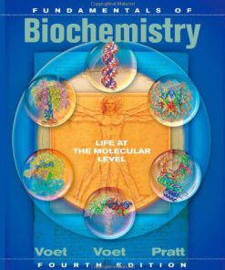 Fundamentals of Biochemistry, Voet 4th Edition Test Bank