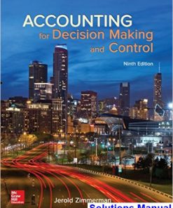 Accounting for Decision Making and Control 9th Edition Zimmerman Solutions Manual