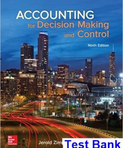 Accounting for Decision Making and Control 9th Edition Zimmerman Test Bank