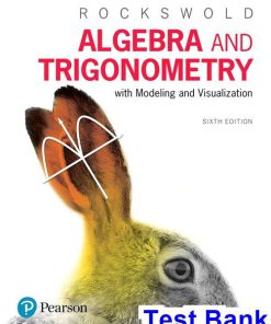 Algebra and Trigonometry with Modeling and Visualization 6th Edition Rockswold Test Bank