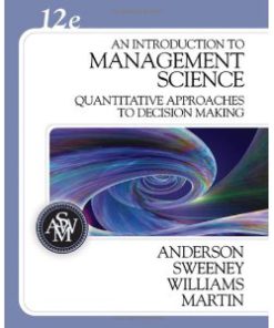 Test Bank for An Introduction to Management Science Quantitative Approaches to Decision Making, 12th Edition : Anderson Sweeney