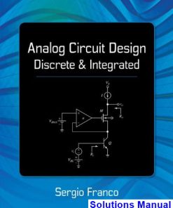 Analog Circuit Design Discrete and Integrated 1st Edition Franco Solutions Manual