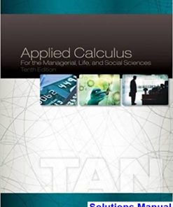 Applied Calculus for the Managerial Life and Social Sciences 10th Edition Tan Solutions Manual