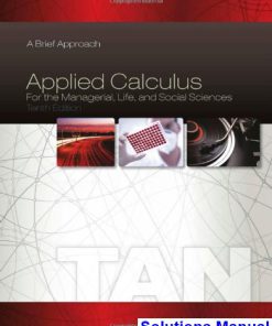 Applied Calculus for the Managerial Life and Social Sciences A Brief Approach 10th Edition Tan Solutions Manual