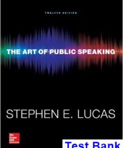 Art of Public Speaking 12th Edition Stephen Lucas Test Bank