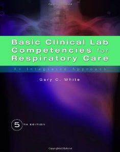 Test Bank for Basic Clinical Lab Competencies for Respiratory Care An Integrated Approach, 5th Edition : White