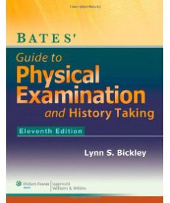 Test Bank for Bates Guide to Physical Examination and History Taking, 11th Edition : Bickley