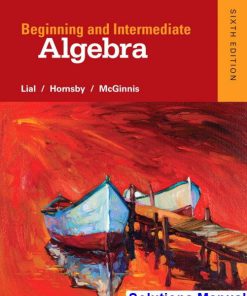 Beginning and Intermediate Algebra 6th Edition Lial Solutions Manual