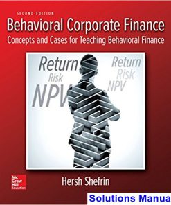 Behavioral Corporate Finance 2nd Edition Shefrin Solutions Manual