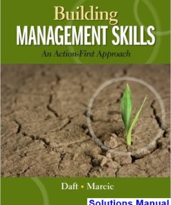 Building Management Skills An Action-First Approach 1st Edition Daft Solutions Manual