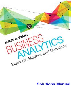 Business Analytics 2nd Edition Evans Solutions Manual