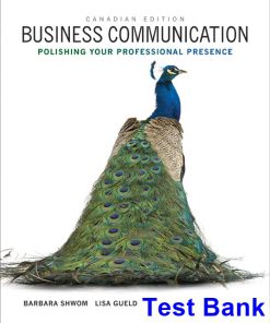 Business Communication Polishing Your Professional Presence Canadian 1st Edition Shwom Test Bank