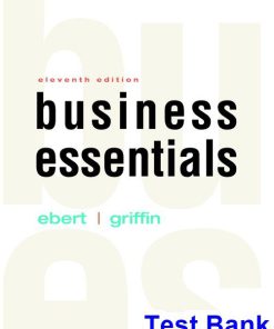 Business Essentials 11th Edition Ebert Test Bank