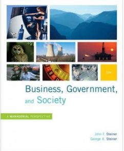 Test Bank for Business, Government, and Society, 12th Edition: John F. Steiner