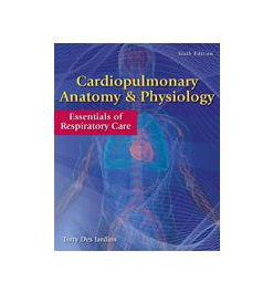 Test Bank for Cardiopulmonary Anatomy and Physiology Essentials of Respiratory Care 6th Edition by Des Jardins