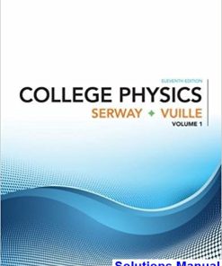 College Physics Volume 1 11th Edition Serway Solutions Manual