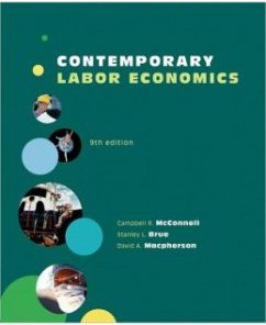 Test Bank for Contemporary Labor Economics, 9th Edition: Campbell McConnell