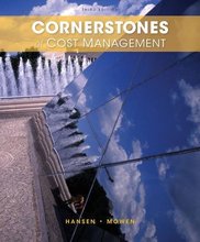 Cornerstones of Cost Management Hansen 3rd Edition Solutions Manual