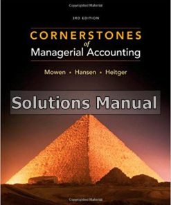 Cornerstones Of Managerial Accounting Canadian 3rd Edition Mowen Solutions Manual