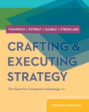 Crafting and Executing Strategy Concepts and Readings Thompson 19th Edition Solutions Manual