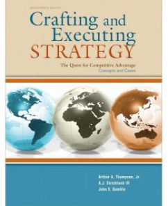 Solution Manual and Case Solutions for Crafting and Executing Strategy The Quest for Competitive Advantage Concepts and Cases 17