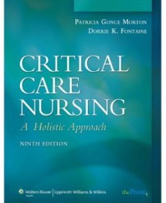 Test Bank for Critical Care Nursing: A Holistic Approach, 9th Edition: Patricia Gonce Morton