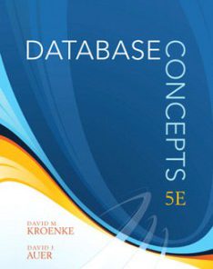 Test Bank for Database Concepts, 5th Edition: Kroenke