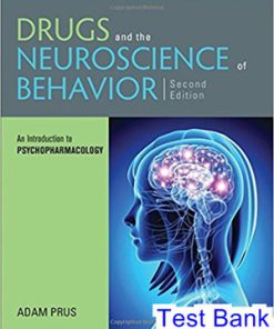 Drugs and the Neuroscience of Behavior An Introduction to Psychopharmacology 2nd Edition Prus Test Bank