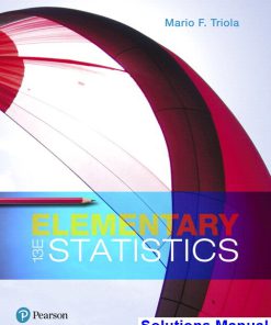 Elementary Statistics 13th Edition Triola Solutions Manual