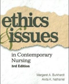 Test Bank for Ethics and Issues in Contemporary Nursing, 3rd Edition: Margaret A. Burkhardt