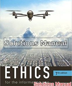 Ethics for the Information Age 7th Edition Quinn Solutions Manual