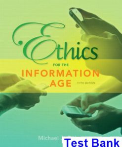 Ethics for the Information Age 5th Edition Mike Quinn Test Bank