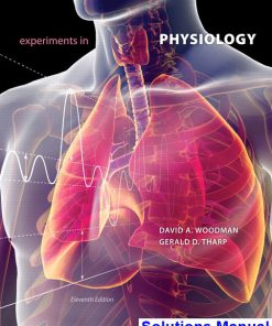 Experiments in Physiology 11th Edition Woodman Solutions Manual