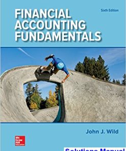 Financial Accounting Fundamentals 6th Edition Wild Solutions Manual