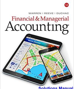 Financial and Managerial Accounting 14th Edition Warren Solutions Manual