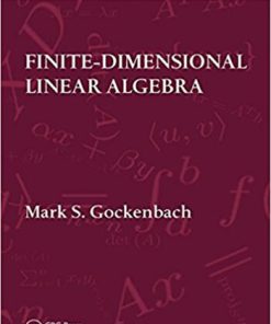 Finite Dimensional Linear Algebra 1st Gockenbach Solution Manual