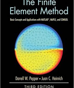 Finite Element Method Basic Concepts and Applications with MATLAB MAPLE and COMSOL 3rd Pepper Solution Manual