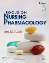 Focus on Nursing Pharmacology Karch 5th Edition Test Bank