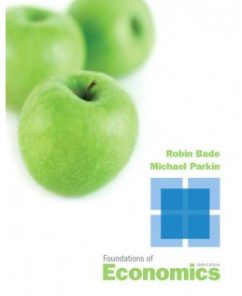 Test Bank for Foundations of Economics, 6th Edition: Robin Bade