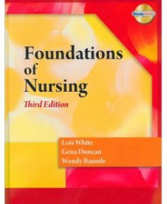 Test Bank for Foundations of Nursing, 3rd Edition: Lois White