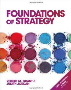 Test Bank for Foundations of Strategy, 1 Edition : Robert M. Grant