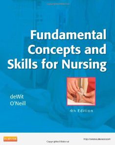 Test Bank for Fundamental Concepts and Skills for Nursing, 4th Edition : deWit