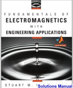 Fundamentals of Electromagnetics with Engineering Applications 1st Edition Wentworth Solutions Manual