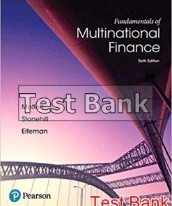 Fundamentals of Multinational Finance 6th Edition Moffett Test Bank