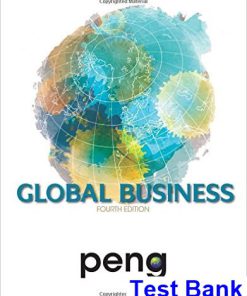 Global Business 4th Edition Mike Peng Test Bank