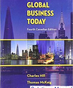 Global Business Today Canadian 4th Edition Hill Solutions Manual