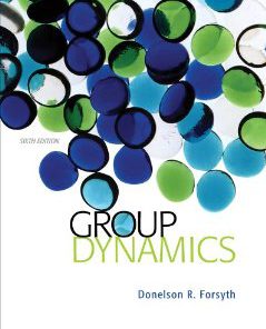 Test Bank for Group Dynamics, 6th Edition : Forsyth