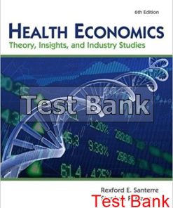 Health Economics 6th Edition Santerre Test Bank