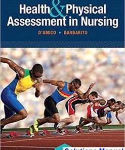 Health and Physical Assessment In Nursing 3rd Edition DAmico Solutions Manual