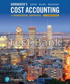 Horngrens Cost Accounting A Managerial Emphasis Canadian 8th Edition Datar Test Bank